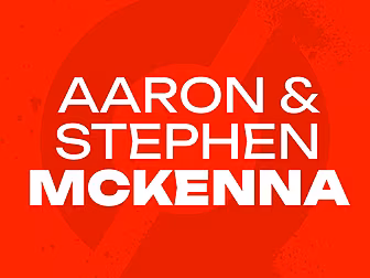 AARON & STEPHEN McKENNA: ‘I wi...