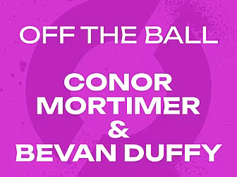CONOR MORTIMER & BEVAN DUFFY:...