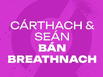 CÁRTHACH & SEÁN BÁN BREATHNACH...
