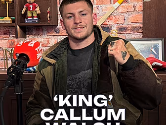 ‘KING’ CALLUM WALSH: ‘I never...