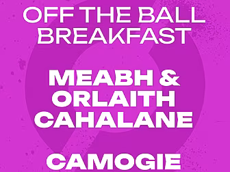 MEABH & ORLAITH CAHALANE: 'We...