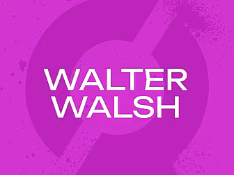 WALTER WALSH: 