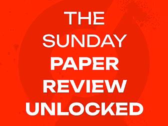 The Sunday Paper Review UNLOCK...