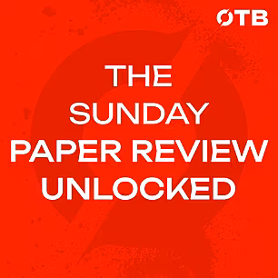 The Sunday Paper Review UNLOCK...
