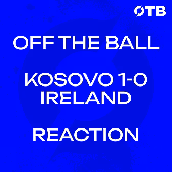 REACTION: Kosovo 1-0 Republic...
