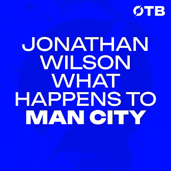 Jonathan Wilson: What happens...