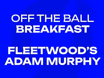 Fleetwood’s ADAM MURPHY on the...