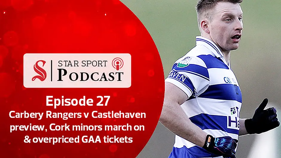 PODCAST: Carbery Rangers v Castlehaven preview, Cork minors march on and overpriced GAA tickets Image