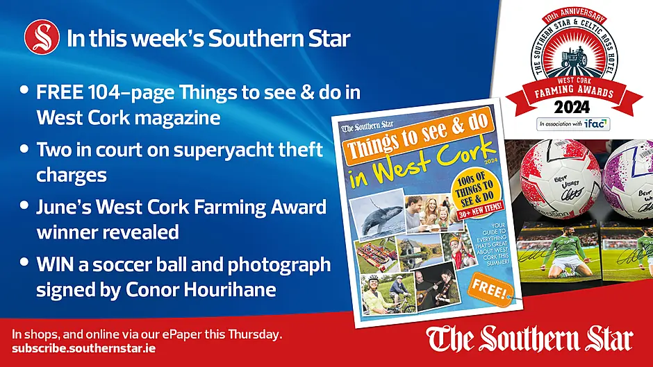 IN THIS WEEK'S SOUTHERN STAR: FREE 104-page Things to see & do magazine; June's West Cork Farming Award winner revealed; WIN a soccer ball and photograph signed by Conor Hourihane; In shops and online via our ePaper from Thursday, August 24th Image