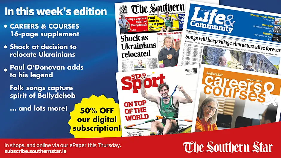 THIS WEEK'S SOUTHERN STAR: Careers & Courses supplement; Shock as Ukrainians relocated from West Cork; Paul O'Donovan the best in the world – again Image