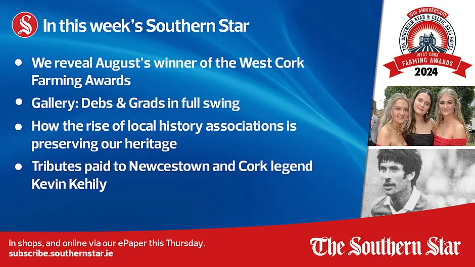 IN THIS WEEK'S SOUTHERN STAR: We reveal August's winner of the West Cork Farming Awards; How the rise of local history associations is preserving our heritage; Gallery: Debs & Grads in full swing; In shops and online via our ePaper from Thursday, August 22nd Image