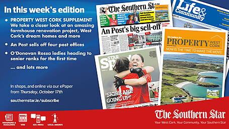 THE SOUTHERN STAR IS IN STORES NOW: FREE Property West Cork supplement; An Post sells off four post offices; O'Donovan Rossa ladies heading to senior ranks for the first time Image