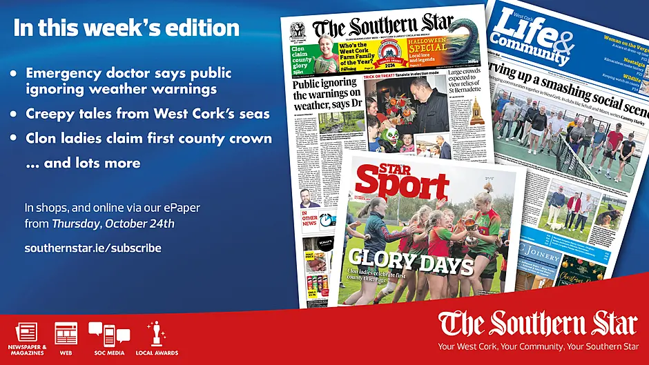 THE SOUTHERN STAR IS IN STORES NOW: Emergency doctor says public ignoring weather warnings; Spooky sea-faring stories from around our coast; Clon ladies celebrate county glory Image