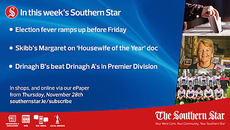 IN THIS WEEK'S SOUTHERN STAR: Election hype begins, Drimoleague family win farming award, local pub closure;  In shops and online via our ePaper from Thursday, November 28th Image