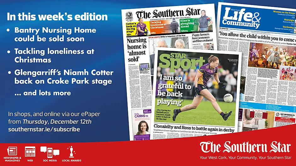 THE SOUTHERN STAR IS IN STORES NOW: Bantry Nursing Home could be sold soon; Tackling loneliness at Christmas; Glengarriff's Niamh Cotter back on Croke Park stage Image