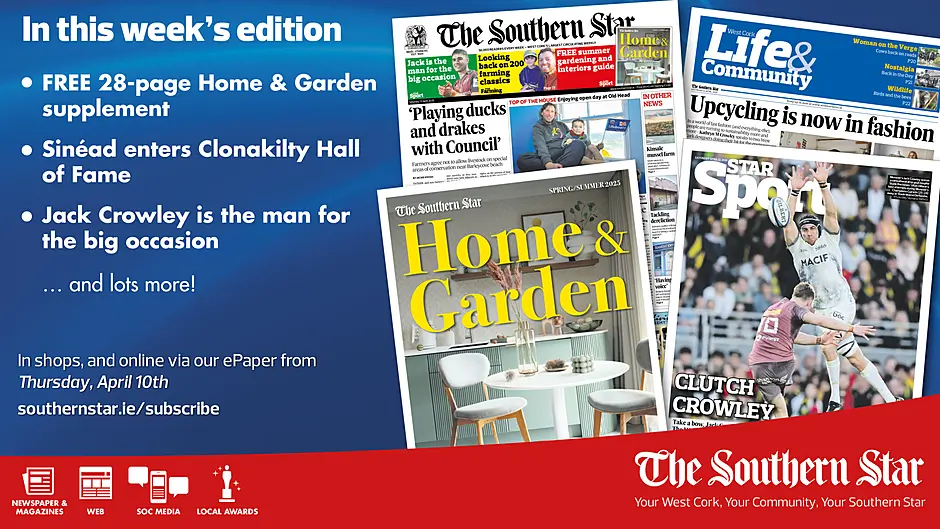 THE SOUTHERN STAR IS IN STORES NOW: FREE Home & Garden supplement; 'Heart of Clonakilty' Sinéad special award; Jack Crowley is the man for the big occasion Image