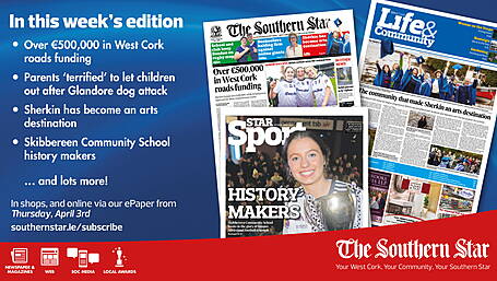THE SOUTHERN STAR IS IN STORES NOW: Dog was attacked in Glandore; Sherkin has become arts destination; Skibbereen Community School history makers Image