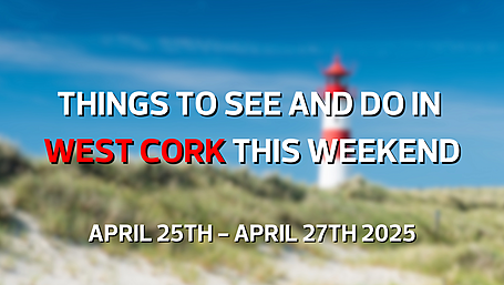 Five things to see and do in West Cork this weekend Image
