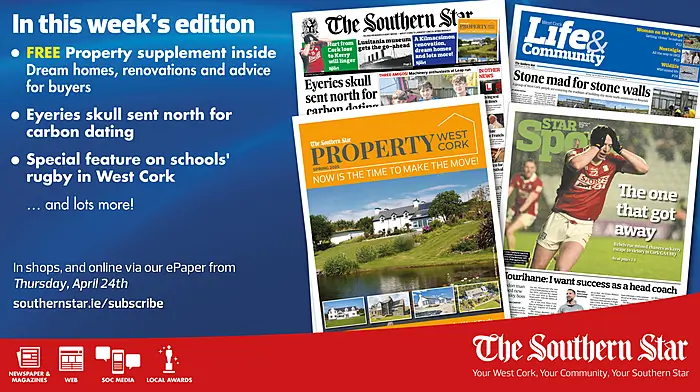 THE SOUTHERN STAR IS IN STORES NOW: FREE Property West Cork supplement; Eyeries skull sent north for carbon dating; Hurt from Cork loss will linger Image