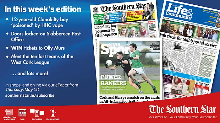 THE SOUTHERN STAR IS IN STORES NOW: 12-year-old Clonakilty boy 'poisoned' by HHC vape; Full circle for Skibbereen postal service; West Cork League's lost teams Image