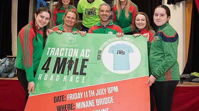 At the launch of the Tracton Athletic Club’s 4 Mile Road Race, which will take place in July in Minane Bridge, were club members: Aisling O’Mahony, Breda O’Donovan, Katherine McCarthy, Philip O’Donoghue, Conor O’Mahony, Maeve Pigott, Una Buckley, and Laoise O’Mahony.   (Photo: John Allen)