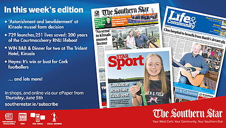 THE SOUTHERN STAR IS IN STORES NOW: 'Astonishment and bewilderment' at Kinsale mussel farm decision; Win an overnight escape for two at the Trident Hotel Kinsale; Hayes: It’s win or bust for Cork footballers Image