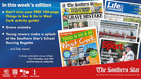 THE SOUTHERN STAR IS IN STORES NOW: Things to See & Do in West Cork 2025; Grave mistake; Young rowers make a splash at the Southern Star’s School Rowing Regatta Image