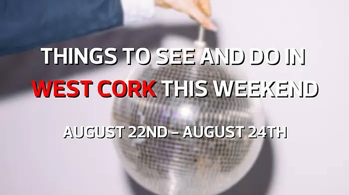 Five things to see and do in West Cork this weekend Image