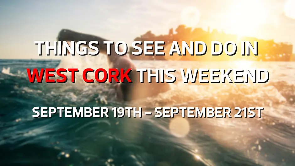 Five Things to See & Do in West Cork this weekend Image