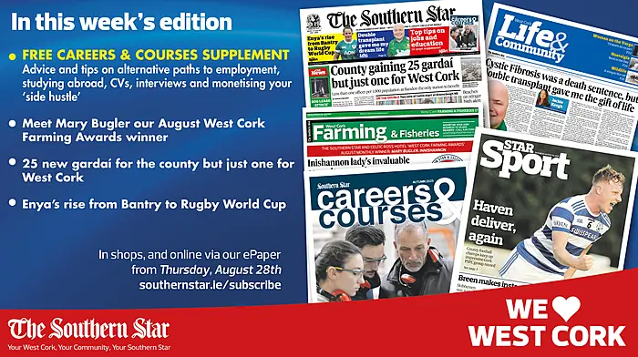 THE SOUTHERN STAR IS IN STORES NOW: FREE CAREERS & COURSES SUPPLEMENT; 25 new gardaí for the county but just how many for West Cork?; Enya Breen shines Image