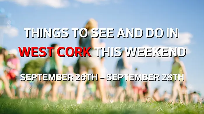 Five things to see and do in West Cork this weekend Image