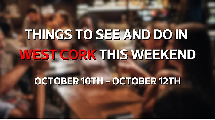 Five things to see and do in West Cork this weekend Image