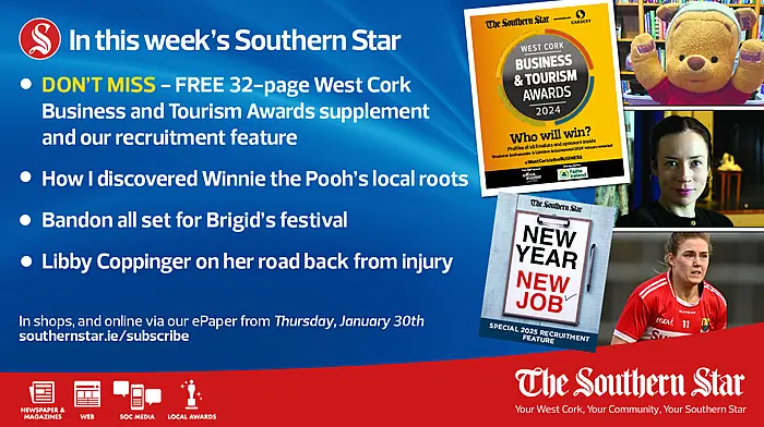 IN THIS WEEK'S SOUTHERN STAR: West Cork Business and Tourism Awards supplement & Recruitment feature inside, How I discovered Winnie the Pooh’s local roots, Bandon all set for Brigid’s festival, Liby Coppinger on her road back from injury; In shops and online via our ePaper from Thursday, January 30th Image