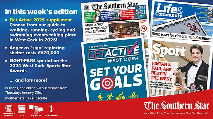 THE SOUTHERN STAR IS IN STORES NOW: Get Active 2025 supplement; Anger as ‘sign’ replacing shelter costs €670,000; Eight-page special on the 2024 West Cork Sports Star Awards Image