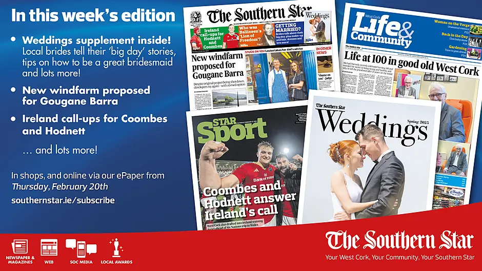THE SOUTHERN STAR IS IN STORES NOW: Weddings 2025; New windfarm proposed for Gougane Barra; Ireland call-ups for Hodnett and Coombes Image