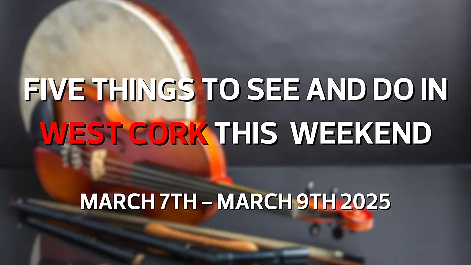 Five things to see and do in West Cork this weekend Image