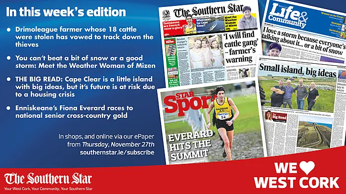 THE SOUTHERN STAR IS IN STORES NOW: Drimoleague farmer on theft of his herd; Mary's Mizen Weather; Fiona Everard crowned senior national cross-country champion Image