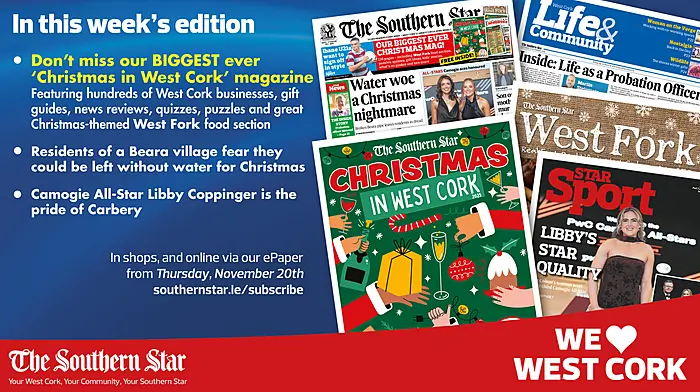 THE SOUTHERN STAR IS IN STORES NOW: Our biggest 'Christmas in West Cork' magazine; Residents of a Beara village could be left without water for Christmas; Camogie All-Star Libby Coppinger is the pride of Carbery Image