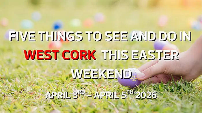 Five things to see and do in West Cork this Easter weekend Image