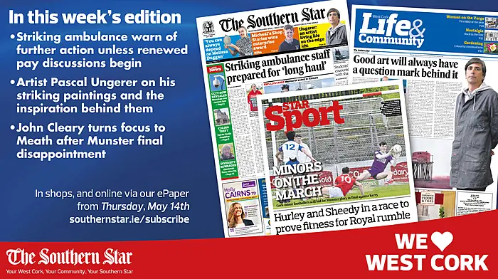 THE SOUTHERN STAR IS IN STORES NOW: Striking ambulance warn of further action unless renewed pay discussions begin; Artist Pascal Ungerer on his striking paintings and the inspiration behind them; John Cleary turns focus to Meath after Munster final disappointment Image