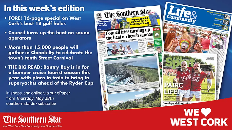 THE SOUTHERN STAR IS IN STORES NOW: Council turns up the heat on sauna operators; Clon Street Carnival 10th anniversary; 16-page special on West Cork’s best 18 golf holes Image