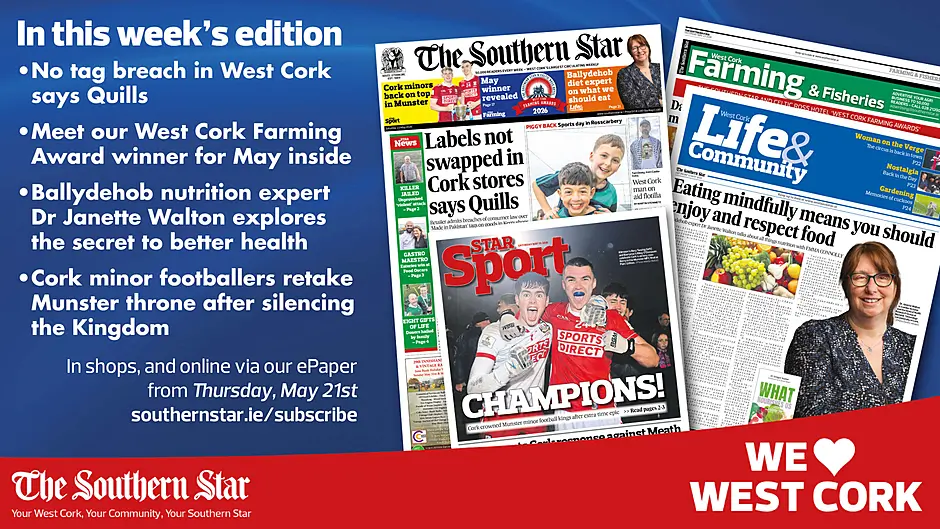 THE SOUTHERN STAR IS IN STORES NOW: No tag breach in West Cork says Quills; Ballydehob nutrition expert's guide on what to eat and how to eat it for a balanced and healthy diet; Cork minor footballers retake Munster throne after silencing the Kingdom Image
