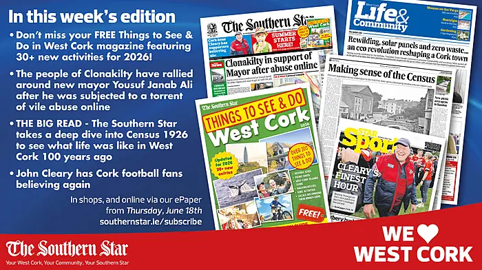THE SOUTHERN STAR IS IN STORES NOW: FREE Things to See & Do in West Cork magazine; People of Clon have rallied around new mayor Yousuf Janab Ali ; John Cleary has Cork football fans believing again Image