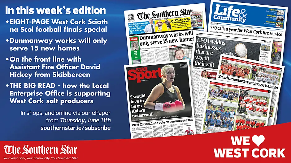 THE SOUTHERN STAR IS IN STORES NOW: An upgrade to the water treatment plant in Dunmanway thought to allow for 50 houses to be built will only cater for 15 new homes; THE BIG READ - how the Local Enterprise Office is supporting West Cork salt producers; EIGHT-PAGE West Cork Sciath na Scol football finals special Image