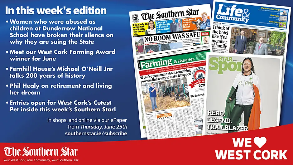 THE SOUTHERN STAR IS IN STORES NOW: Women who were abused as children at Dunderrow National School have broken their silence; Fernhill House Hotel in Clonakilty marks 200-year milestone; Phil Healy on retirement and living her dream Image