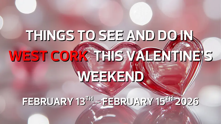 Five things to see and do in West Cork this Valentine's weekend Image