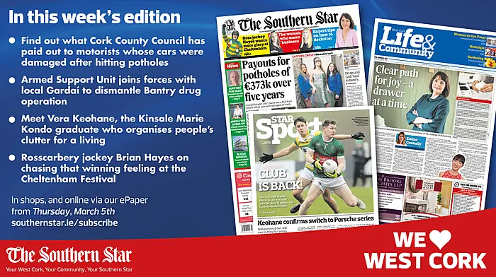 THE SOUTHERN STAR IS IN STORES NOW: Armed Support Unit joins forces with local Gardaí to dismantle Bantry drug operation; Meet the Kinsale Marie Kondo graduate; Brian Hayes is chasing that winning feeling at Cheltenham Image
