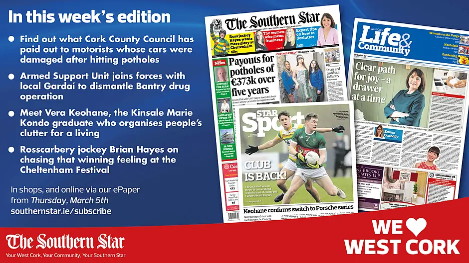 THE SOUTHERN STAR IS IN STORES NOW: Armed Support Unit joins forces with local Gardaí to dismantle Bantry drug operation; Meet the Kinsale Marie Kondo graduate; Brian Hayes is chasing that winning feeling at Cheltenham Image