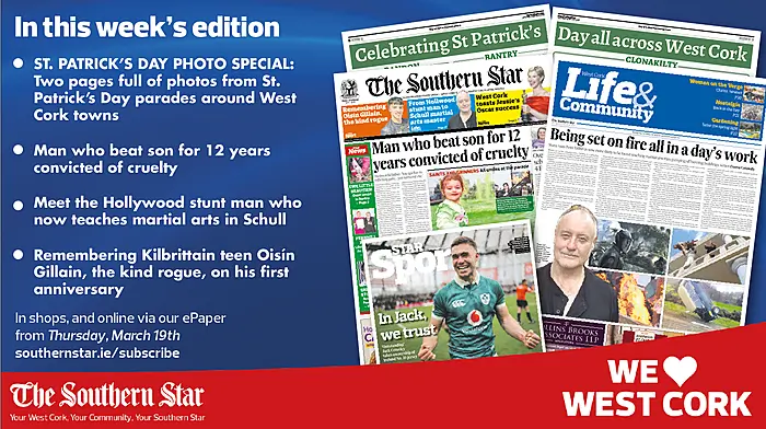 THE SOUTHERN STAR IS IN STORES NOW: St. Patrick's Day Photo Special; Man who beat son for 12 years convicted of cruelty; Remembering Kilbrittain teen Oisín Gillain, the kind rogue, on his first anniversary Image