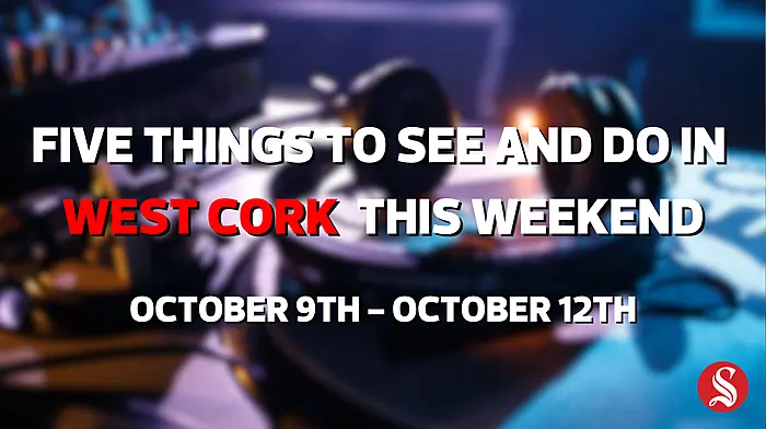 Five things to see and do in West Cork this weekend Image
